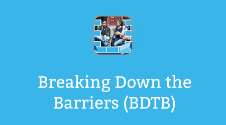 Breaking Down the Barriers (BDTB)