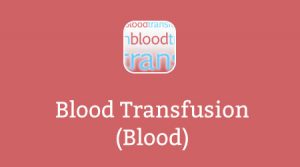 Blood Transfusion (Blood)