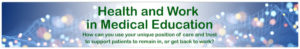 Health and Work in Undergraduate Medical Education