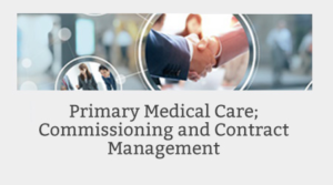 Primary Medical Care; Commissioning and Contract Management