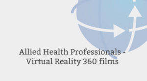 Allied Health Professionals - Virtual Reality 360 films
