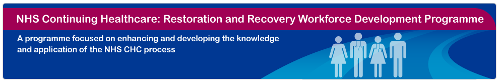 NHS Continuing Healthcare Restoration and Recovery Workforce Development Programme
