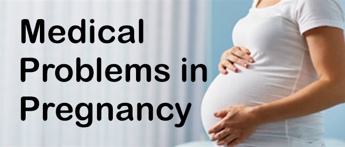 Medical Problems in Pregnancy