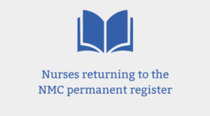 Nurses Returning to the NMC Permanent Register
