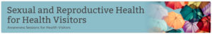 Sexual and Reproductive Health elearning