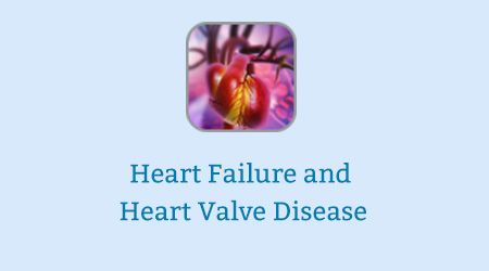 Heart Failure and Heart Valve Disease