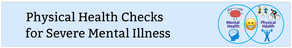 Physical Health Checks for Severe Mental Illness