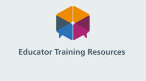 Educator Training Resources