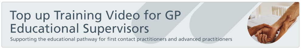 Top up Training Video for GP Educational Supervisors programme.