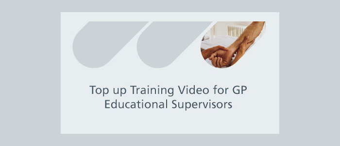 Top up Training Video for GP Educational Supervisors