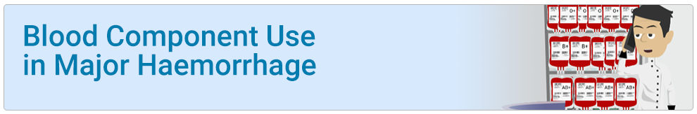 Blood Component Use in Major Haemorrhage_Banner