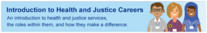 Introduction to Health and Justice Careers