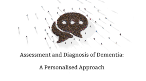 Assessment and Diagnosis of Dementia