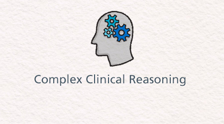 Complex Clinical Reasoning for Advancing Practice