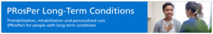 PRoSper Long-Term Conditions