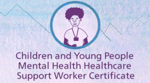 Children and Young People Mental Health Healthcare Support Worker Certificate