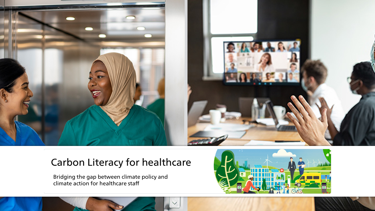 A collage of photos with healthcare professionals, with banner text: 'Carbon Literacy for Healthcare'.