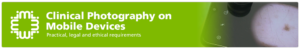 Clinical photography on mobile devices - practical, legal and ethical requirements