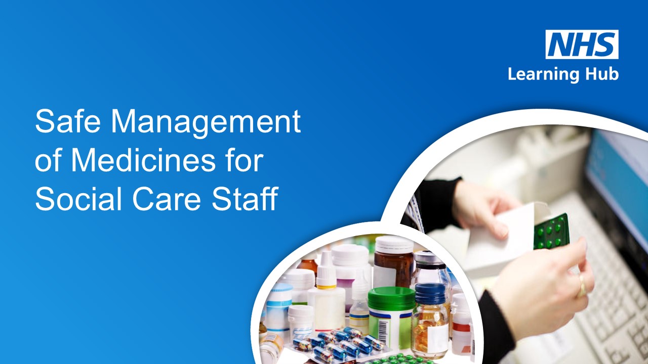 Safer management of medicines training for social care staff