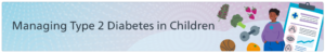 Managing Type 2 diabetes in Children and Young People