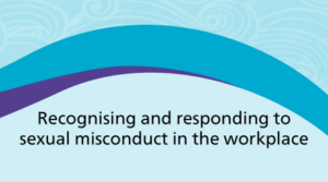 Recognising & responding to sexual misconduct in the workplace