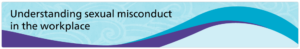 Understanding sexual misconduct in the workplace