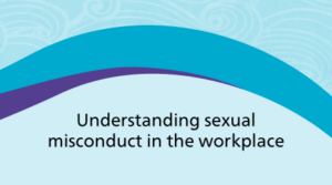 Understanding sexual misconduct in the workplace