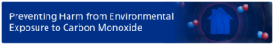 Preventing harm from environmental exposure to carbon monoxide